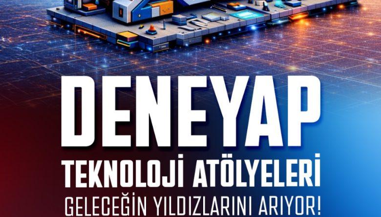DENEYAP ATÖLYESİ 2026 BAŞVURULARI BAŞLADI!    