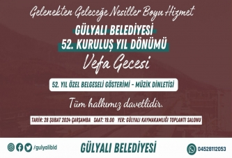 GÜLYALI BELEDİYESİ’NDEN 52. YIL VEFA GECESİ