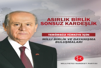 MHP’DEN 81 İLDE “TERÖRSÜZ TÜRKİYE” BULUŞMALARI