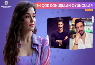 TEMMUZ’DA EN ÇOK KONUŞULAN OYUNCULAR BELİRLENDİ