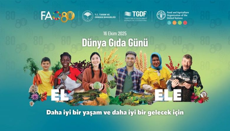 "DAHA İYİ GIDA VE DAHA İYİ BİR GELECEK İÇİN EL ELE’’