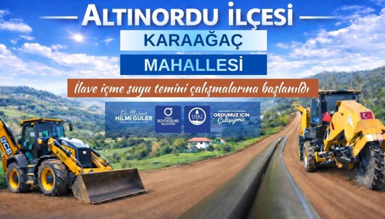 OSKİ, ALTINORDU’DA SUSUZLUĞU TARİHE GÖMECEK   