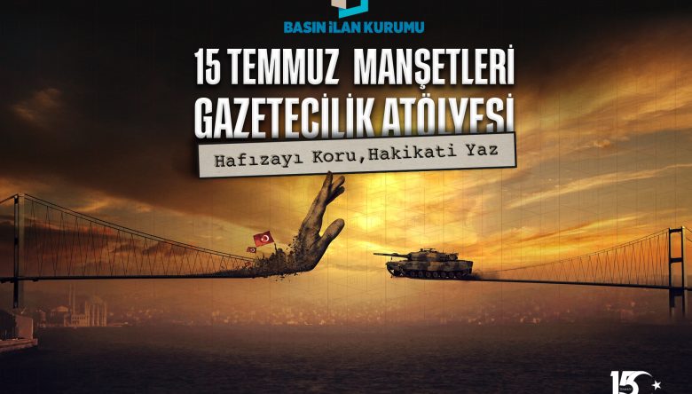 15 TEMMUZ, GENÇ GAZETECİLERİN MANŞETLERİYLE HATIRLANACAK