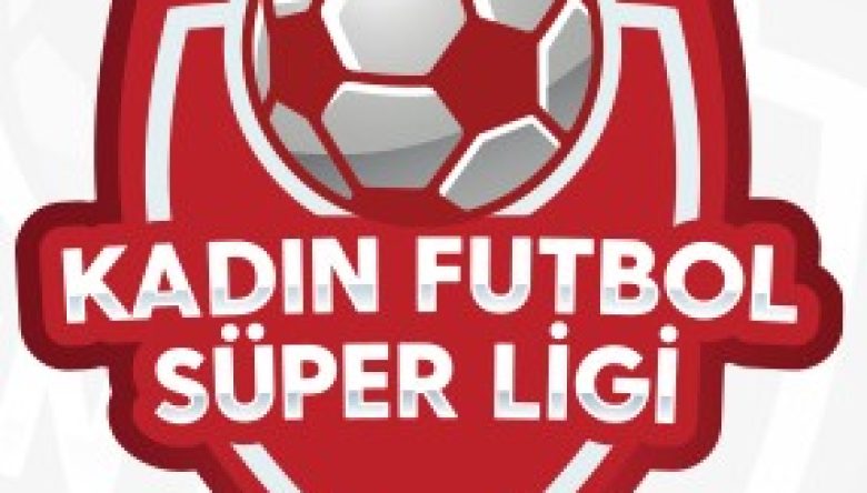 KADIN FUTBOL SÜPER LİGİ’NDE BAŞVURU SÜRESİ UZATILDI